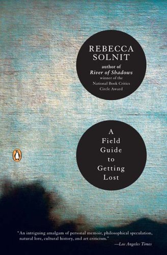 cover art for A Field Guide to Getting Lost by Rebecca Solnit