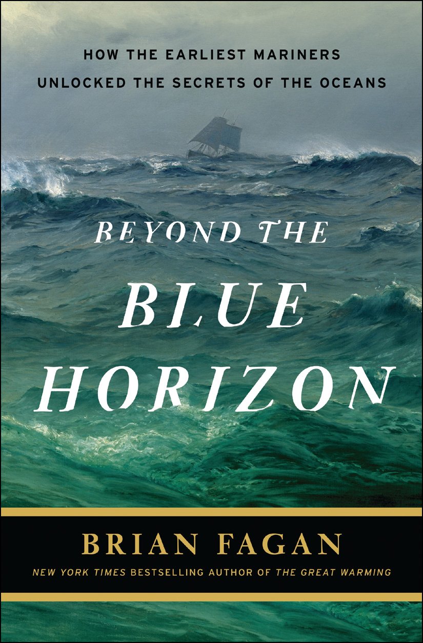 cover art for Beyond the Blue Horizon: how the earliest mariners unlocked the secrets of the oceans by Brian Fagan