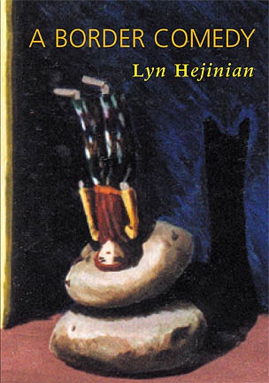 cover art for Border Comedy, A by Lyn Hejinian