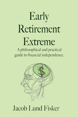 cover art for Early Retirement Extreme: A philosophical and practical guide to financial independence by Fisker, Jacob Lund