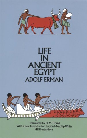 cover art for Life in Ancient Egypt by Adolf Erman, J. M. White, H. M. Tirard