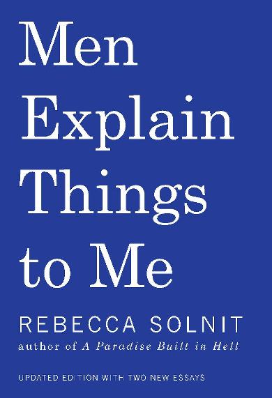 cover art for Men Explain Things to Me by Rebecca Solnit