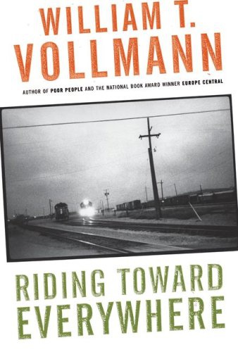 cover art for Riding Toward Everywhere by William T. Vollmann