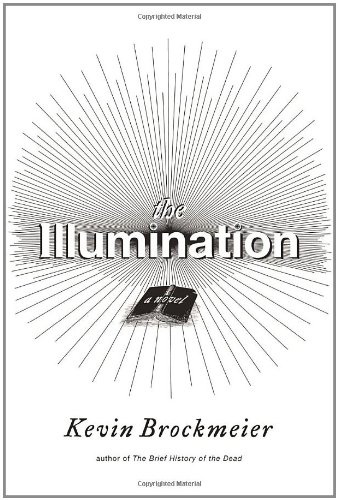 cover art for The Illumination: A Novel by Kevin Brockmeier