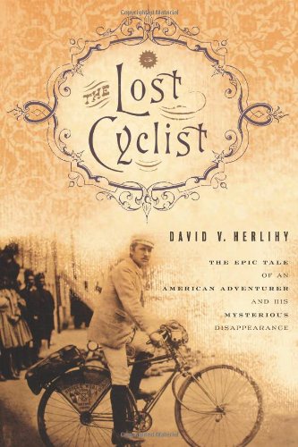 The Lost Cyclist: The Epic Tale of an American Adventurer and His Mysterious Disappearance cover