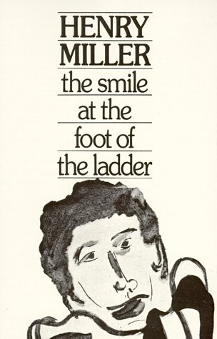cover art for The Smile At The Foot Of The Ladder by Henry Miller
