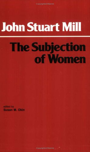 cover art for The Subjection of Women by John Stuart Mill, Susan M. Okin