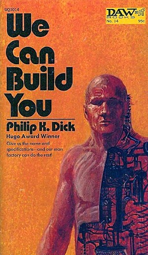 cover art for We Can Build You by Philip K. DICK