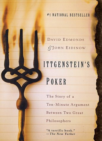 cover art for Wittgenstein's Poker: The Story of a Ten-Minute Argument Between Two Great Philosophers by David Edmonds, John Eidinow