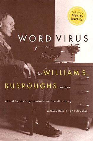 cover art for Word Virus: The William S. Burroughs Reader by William S. Burroughs, James Grauerholz, Ira Silverberg
